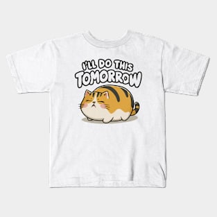 I'll do this tomorrow Kids T-Shirt